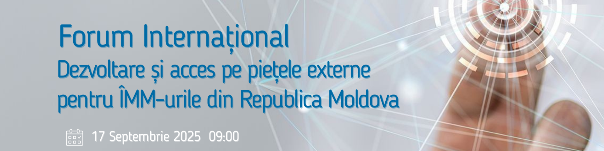 Event: Forumul Internațional: Dezvoltare și Acces pe Piețele Externe pentru IMM-urile din Republica Moldova