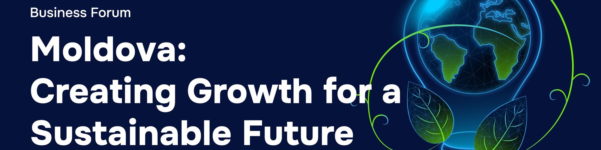 Event: Business Forum "Moldova: Creating Growth for a Sustainable"